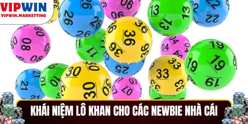 Giải mã khái niệm lô khan cho các newbie nhà cái