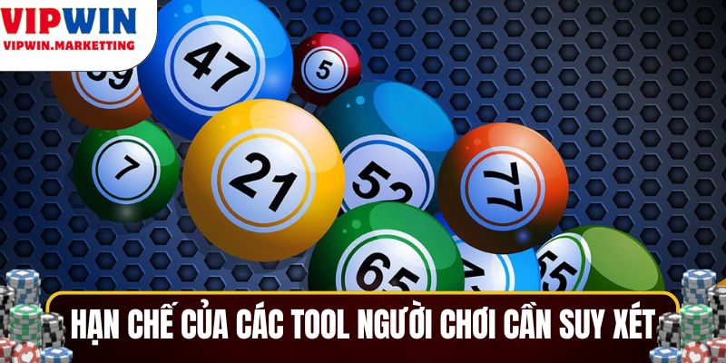Mặt hạn chế của các tool người chơi cần suy xét