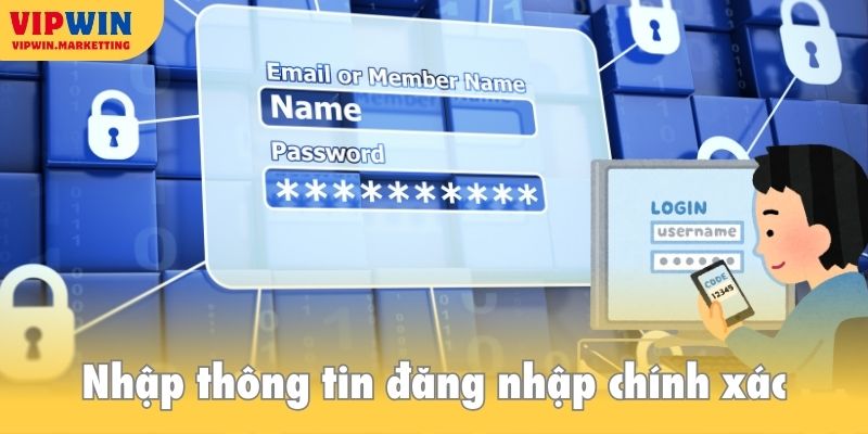 Nhập thông tin đăng nhập Vipwin chính xác