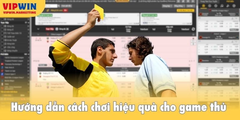 Kèo phạt thẻ - Hướng dẫn cách chơi hiệu quả cho game thủ
