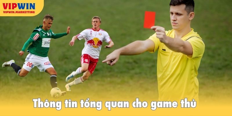 Kèo phạt thẻ - Thông tin tổng quan cho game thủ