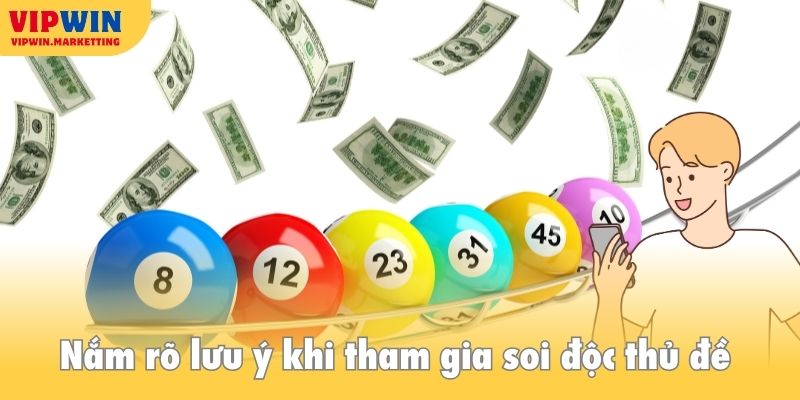 Nắm rõ lưu ý khi tham gia soi độc thủ đề
