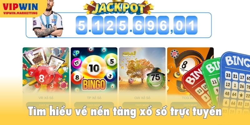 Tìm hiểu về nền tảng xổ số trực tuyến
