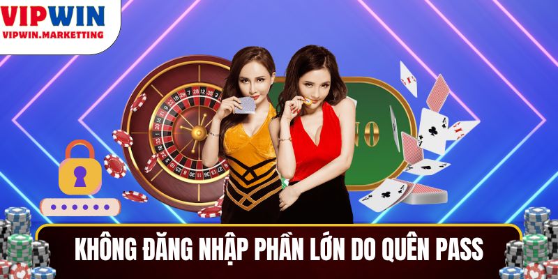 Không đăng nhập được phần lớn do quên password